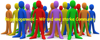 Der Regenbogenwald - Wir sind eine starke Community!